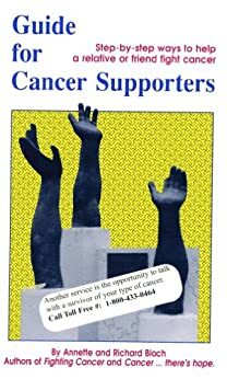 Guide for Cancer Supporters by Richard Bloch, Annette Bloch, Linda Lyon, Jimmie Holland