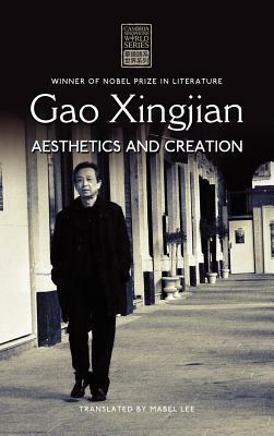 Gao Xingjian: Aesthetics and Creation by Xingjian Gao