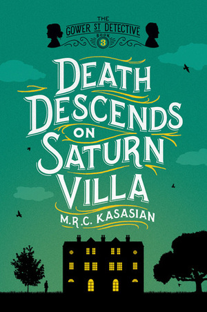 Death Descends on Saturn Villa by M.R.C. Kasasian