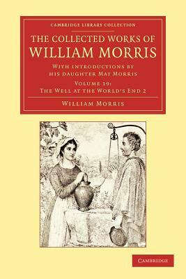 The Collected Works of William Morris: With Introductions by His Daughter May Morris by William Morris