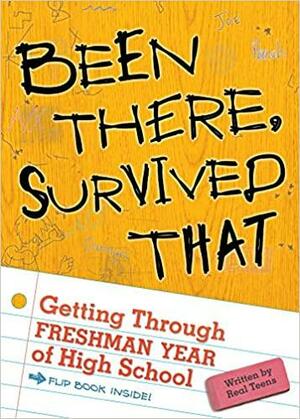 Been There, Survived That: Getting Through Freshman Year of High School by Karen Macklin