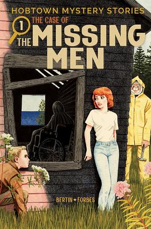 The Case of the Missing Men by Kris Bertin, Alexander Forbes