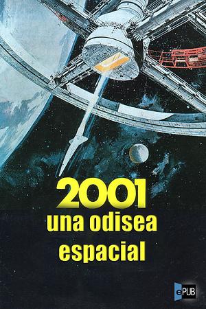 2001: Una odisea espacial by Arthur C. Clarke