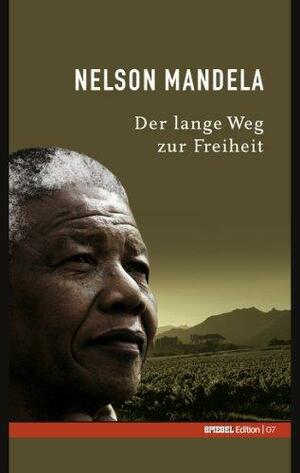 Der lange Weg zur Freiheit: Autobiografie by Nelson Mandela
