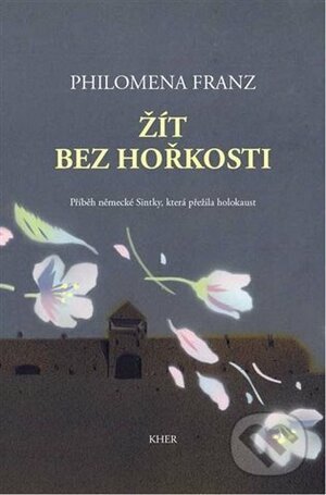 Žít bez hořkosti by Philomena Franz