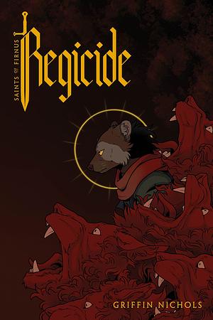 Regicide by Griffin Phoenix Nichols