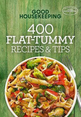 Good Housekeeping 400 Flat-Tummy Recipes & Tips, Volume 5 by Good Housekeeping, Susan Westmoreland