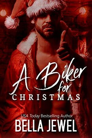 A Biker for Christmas: Jokers' Wrath MC & MC Sinners by Bella Jewel