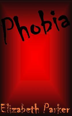 Phobia by Elizabeth Parker