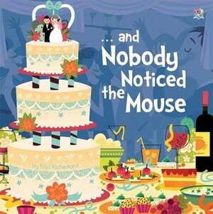 ... and Nobody Noticed the Mouse by Enid Richemont, Tiago Americo