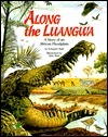 Along the Luangwa: A Story of an African Floodplain by Schuyler Bull