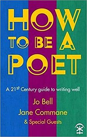 How to be a Poet by Jane Commane, Jo Bell