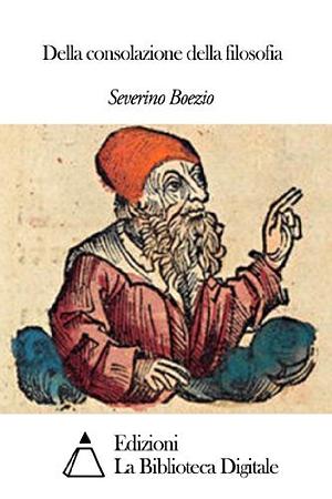 Della consolazione della filosofia by Boethius