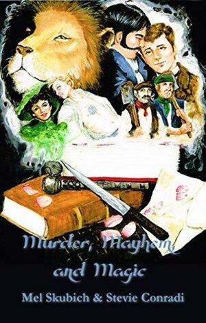 Murder, Mayhem, and Magic by Stevie Conradi, Mel Skubich