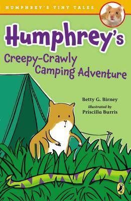 Humphrey's Creepy-Crawly Camping Adventure by Betty G. Birney, Priscilla Burris