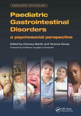 Paediatric Gastrointestinal Disorders: A Psychosocial Perspective by Clarissa Martin, Ruth Howard, Terence M. Dovey