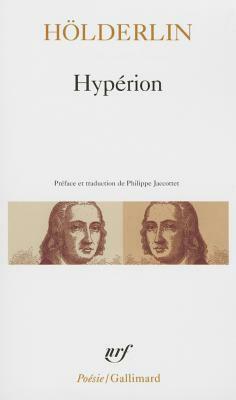 Hypérion ou L'Ermite de Grèce précédé de Fragment Thalia by Friedrich Hölderlin, Philippe Jaccottet