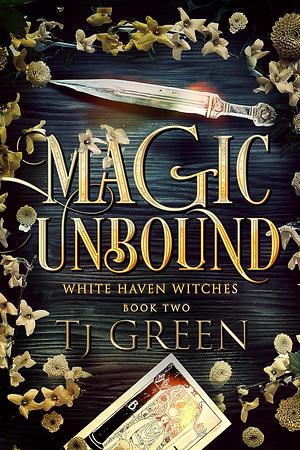 Magic Unbound by T.J. Green