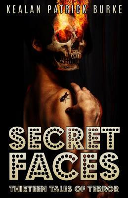 Secret Faces by Kealan Patrick Burke