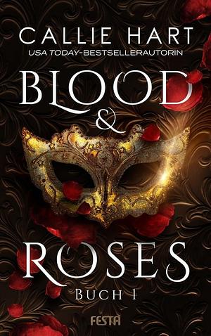 Blood and Roses - Buch 1  by Callie Hart