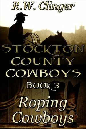 Roping Cowboys by R.W. Clinger