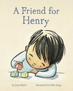 A Friend for Henry by Mika Song, Jenn Bailey