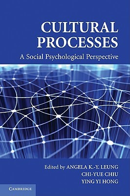 Cultural Processes: A Social Psychological Perspective by 