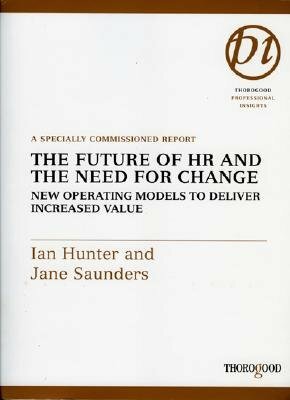 The Future of HR and the Need for Change by Jane Saunders, Ian Hunter