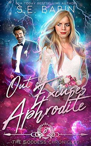 Out of Excuses Aphrodite by S.E. Babin