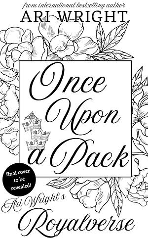 Once Upon A Pack by Ari Wright