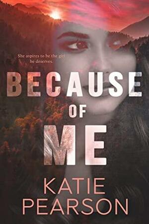 Because of Me by Katie Pearson
