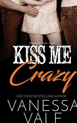 Kiss Me Crazy: Large Print by Vanessa Vale