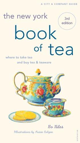 The New York Book of Tea: Where to Take Tea and Buy Tea and Teaware by Veronica McNiff, Bo Niles
