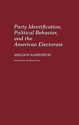 Party Identification, Political Behavior, and the American Electorate by S. Kamienicki