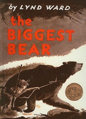 The Biggest Bear by Lynd Ward