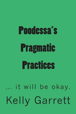 Poodessa's Pragmatic Practices: ...it will be okay by Kelly Garrett