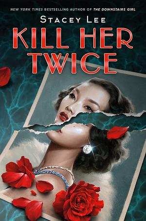 Kill Her Twice by Stacey Lee