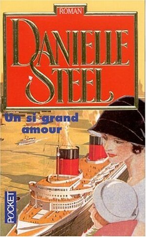 Un si grand amour by Danielle Steel