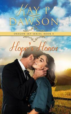 Hope's Honor by Kay P. Dawson