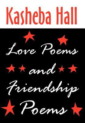 Love Poems and Friendship Poems by Kasheba Hall