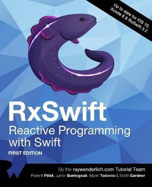 RxSwift: Reactive Programming with Swift by Junior Bontognali, Scott Gardner, Florent Pillet, Marin Todorov