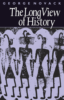 The Long View of History by George Novack