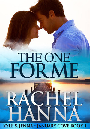 The One for Me: Kyle & Jenna by Rachel Hanna