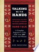 Talking with Hands: Everything You Need to Start Signing Native American Hand Talk - A Complete Beginner's Guide with Over 200 Words and Phrases by Mike Pahsetopah