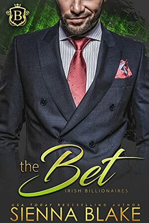 The Bet: An Enemies-To-Lovers Billionaire Romance by Sienna Blake