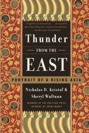 Thunder from the East: Portrait of a Rising Asia by Sheryl WuDunn, Nicholas D. Kristof