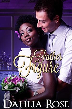 Father Figure by Dahlia Rose