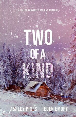 Two of a Kind by Ashley Pines, Eden Emory