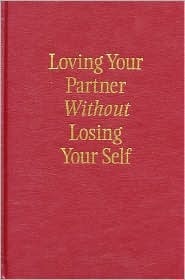 Loving Your Partner Without Losing Your Self by Helen LaKelly Hunt, Martha Baldwin Beveridge, Harville Hendrix