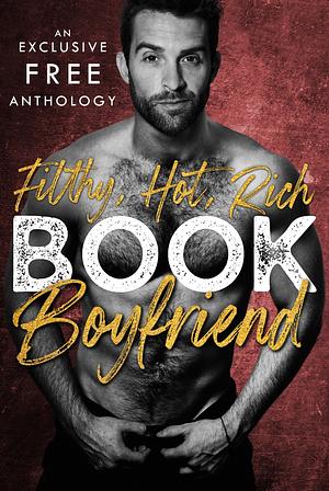 Filthy, Hot, Rich Book Boyfriend by Sasha Lace, S.E. Law, Ariana St. Claire, Nichole Ruschelle, Darby Fox, Sabine Barclay, Nixie Finn, Cora Kent, Dee James, Evie Rose, Annee Jones, Trinity Wood, Lizzy West, Audrey Bell, Vivi Parish